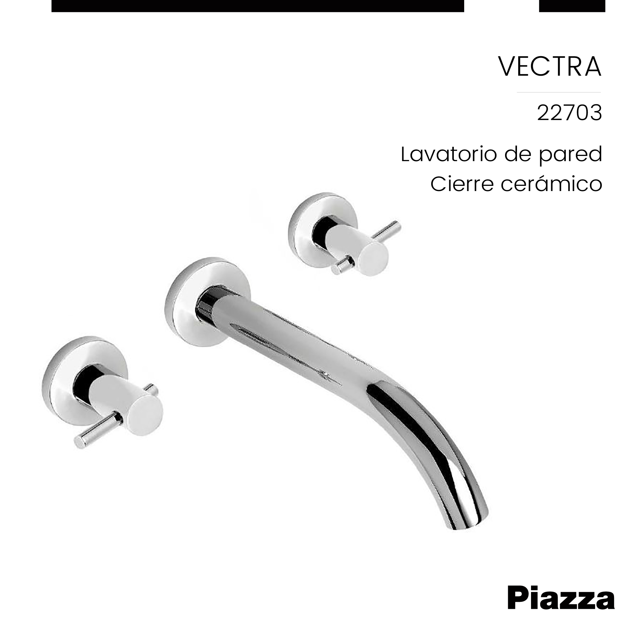 GRIFERÍA BICOMANDO CIERRE CERAMICO VECCTRA LAVATORIO PARED CROMO PIAZZA [22703]